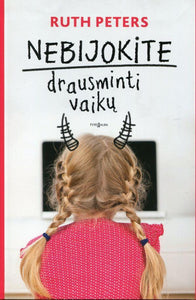 Nebijokite drausminti vaikų