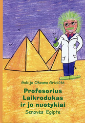 Profesorius Laikrodukas ir jo nuotykiai Senovės Egipte