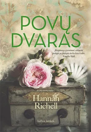 POVŲ DVARAS: dvi moterys, dvi tolimos vasaros ir ilgus metus paslaptis saugantis dvaras