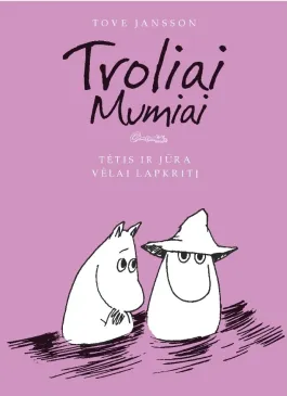 Troliai Mumiai. Tėtis ir jūra