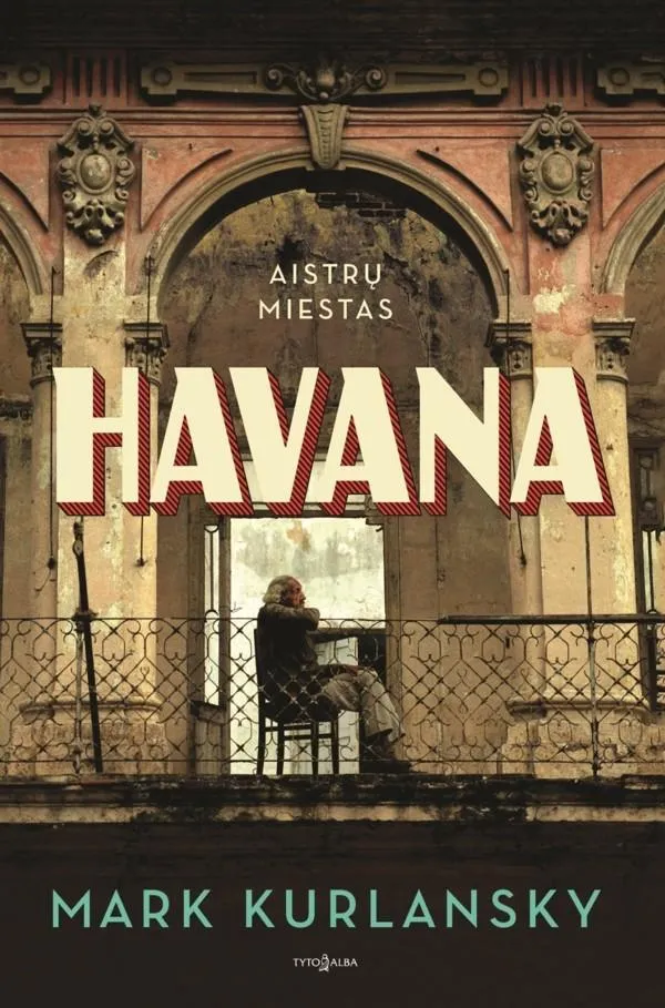 Havana. Aistrų miestas