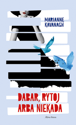 Dabar, rytoj arba niekada