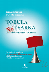 Tobula netvarka. Akivaizdūs bevarkės privalumai
