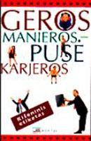 Geros manieros - pusė karjeros. Kišeninis etiketas