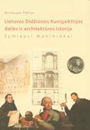 Lietuvos Didžiosios Kunigaikštijos dailės ir architektūros istorija: žymiausi menininkai
