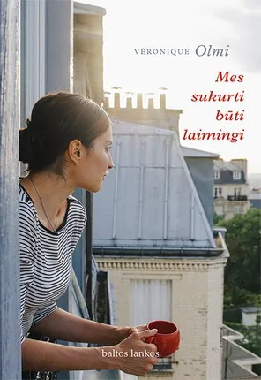 Mes sukurti būti laimingi