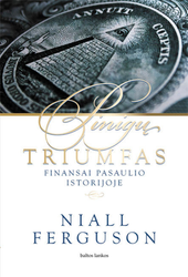 Pinigų triumfas: finansai pasaulio istorijoje