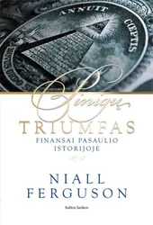 Pinigų triumfas: finansai pasaulio istorijoje