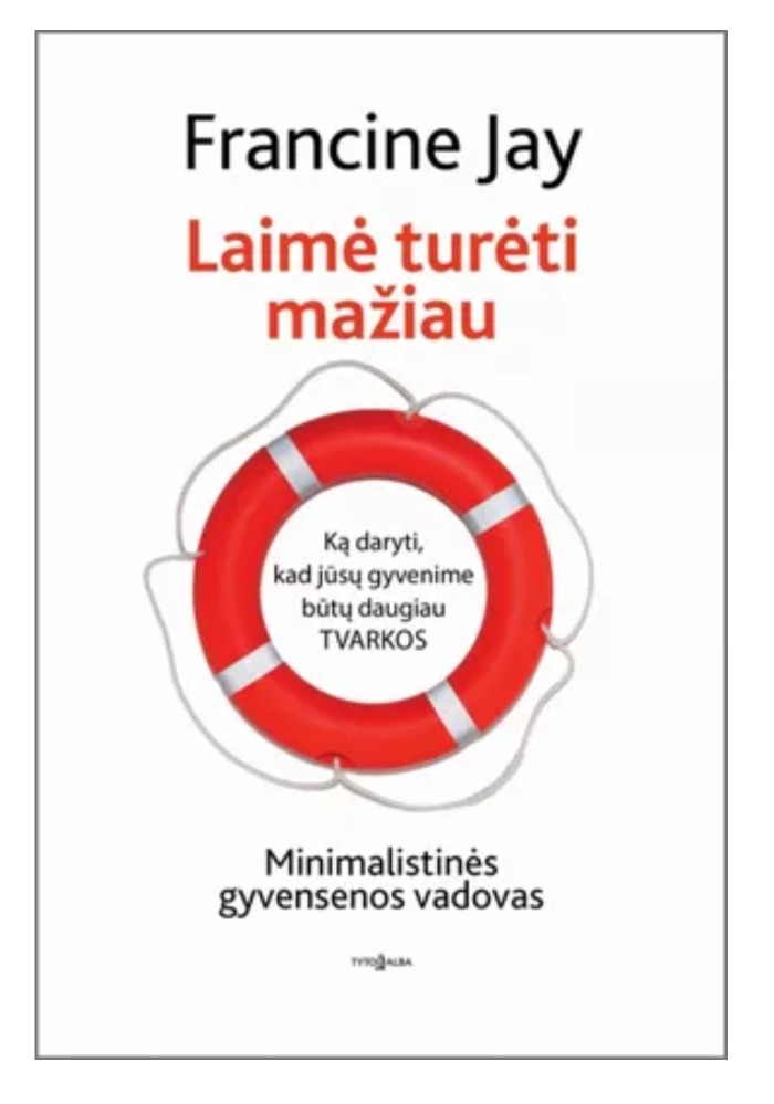 Laimė turėti mažiau. Minimalistinės gyvensenos vadovas