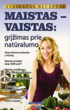 Maistas – vaistas: grįžimas prie natūralumo