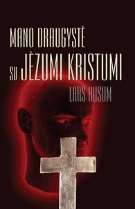 Mano draugystė su Jėzumi Kristumi