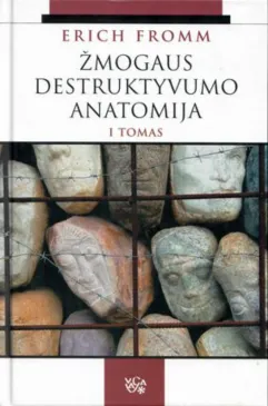 Žmogaus destruktyvumo anatomija. I tomas