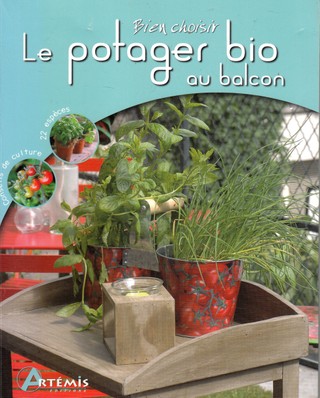 Bien choisir: Le Potager Bio au Balcon