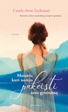 Moteris, kuri norėjo pakeisti savo gyvenimą
