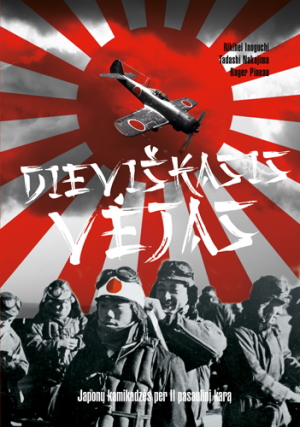 Dieviškasis vėjas. Japonų kamikadzės per Antrąjį pasaulinį karą