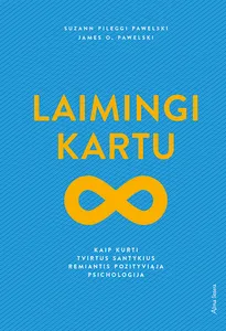 Laimingi kartu: kaip sukurti tvirtus santykius remiantis pozityviąja psichologija