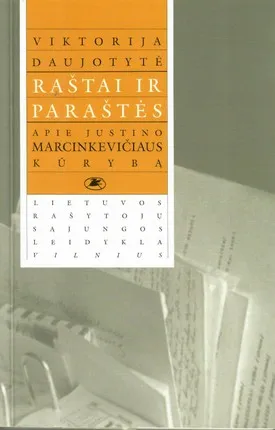 Raštai ir paraštės: apie Justino Marcinkevičiaus kūrybą