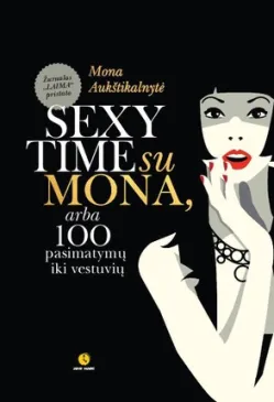 Sexy time su Mona, arba 100 pasimatymų iki vestuvių