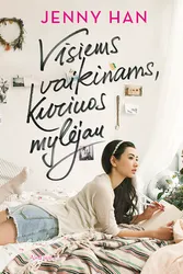 Visiems vaikinams, kuriuos mylėjau