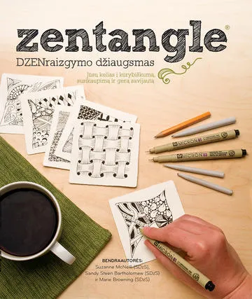 ZENTANGLE®: DZENraizgymo džiaugsmas