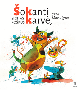 Šokanti karvė, arba Maišatynė