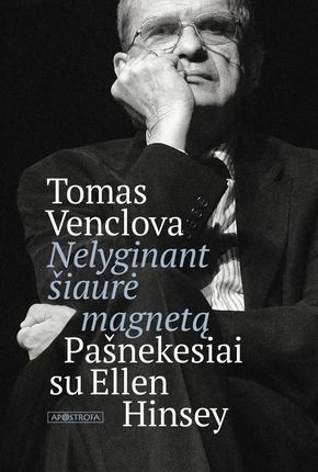 Tomas Venclova. Nelyginant šiaurė magnetą