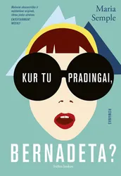 Kur tu pradingai, Bernadeta?