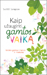 Kaip užauginti gamtos vaiką