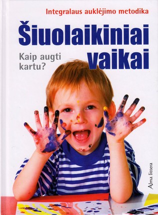 Šiuolaikiniai vaikai. Kaip augti kartu?