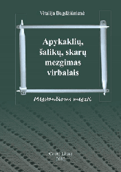 Apykakalių, šalikų, skarų mezgimas virbalais. Mėgstančioms megzti