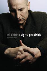 Pokalbiai su Sigitu Parulskiu