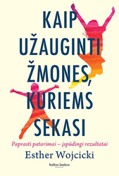Kaip užauginti žmones, kuriems sekasi
