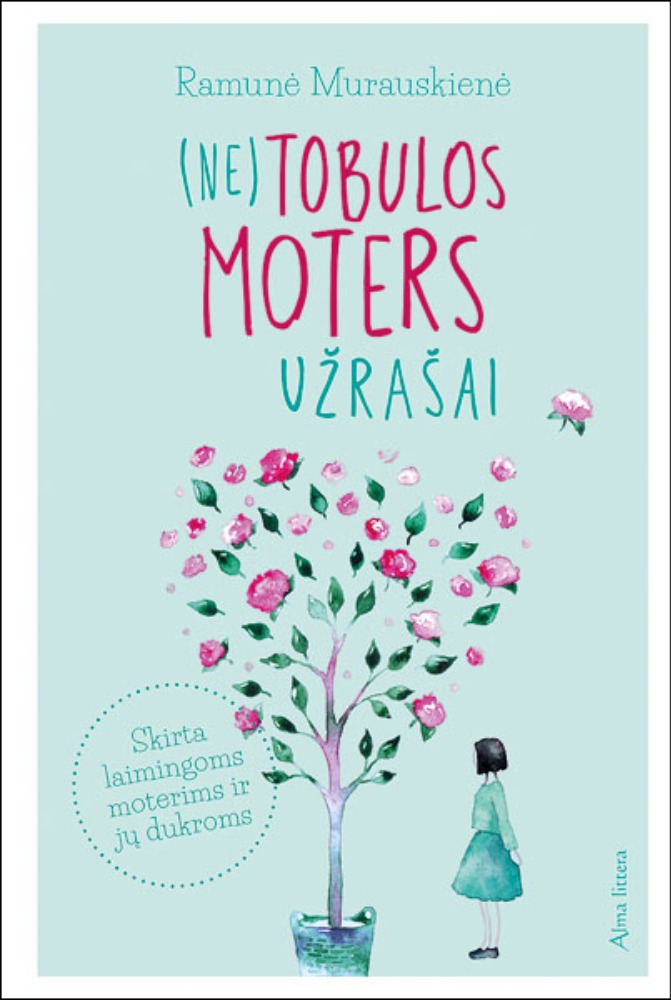 (Ne)tobulos moters užrašai