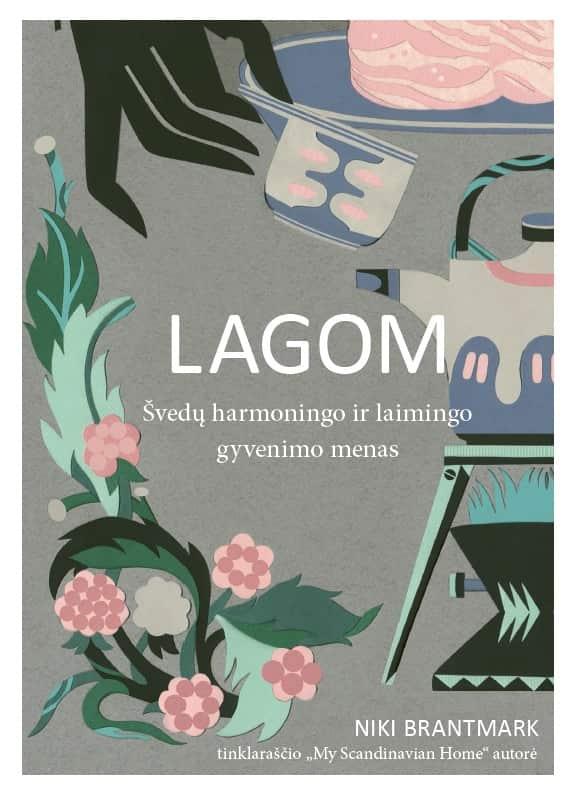 Lagom. Švedų harmoningo ir laimingo gyvenimo menas