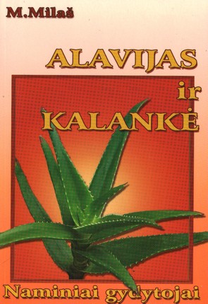 Alavijas ir kalankė. Naminiai gydytojai