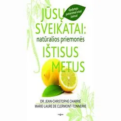 Jūsų sveikatai: natūralios priemonės ištisus metus