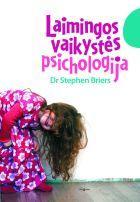 Laimingos vaikystės psichologija