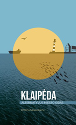 Klaipėda. Alternatyvus miesto gidas
