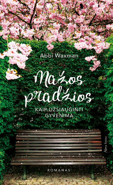 Mažos pradžios. Kaip užsiauginti gyvenimą