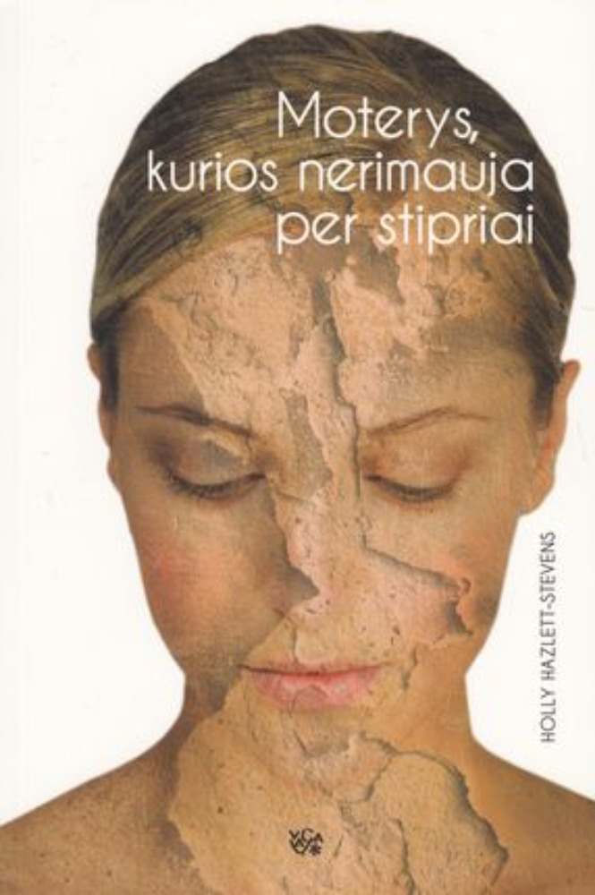 Moterys, kurios nerimauja per stipriai