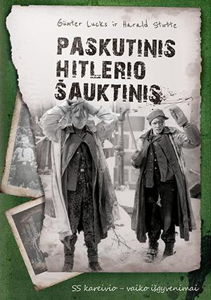Paskutinis Hitlerio šauktinis. SS kareivio – vaiko išgyvenimai