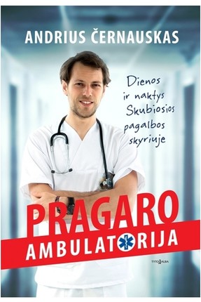 Pragaro ambulatorija: dienos ir naktys Skubiosios pagalbos skyriuje