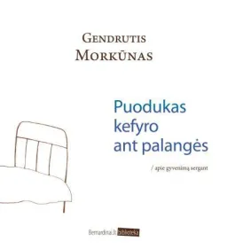 Puodukas kefyro ant palangės: apie gyvenimą sergant