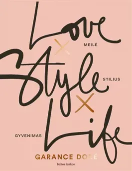 Meilė X Stilius X Gyvenimas