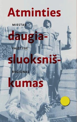 Atminties daugiasluoksniškumas: miestas, valstybė, regionas