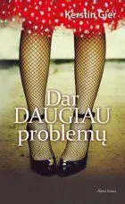 Dar daugiau problemų