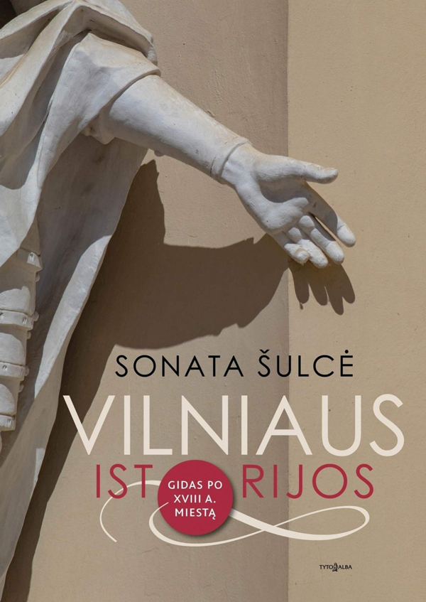 Vilniaus istorijos. Gidas po XVIII a. Miestą