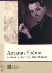 Antanas Škėma ir slinktys lietuvių literatūroje