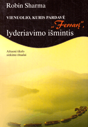 Vienuolio, kuris pardavė „Ferrarį“, lyderiavimo išmintis (2006)