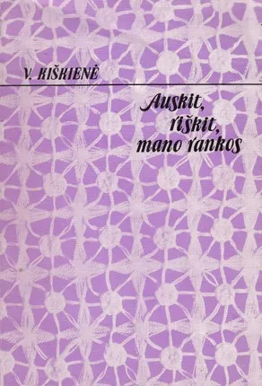 Auskit, riškit, mano rankos